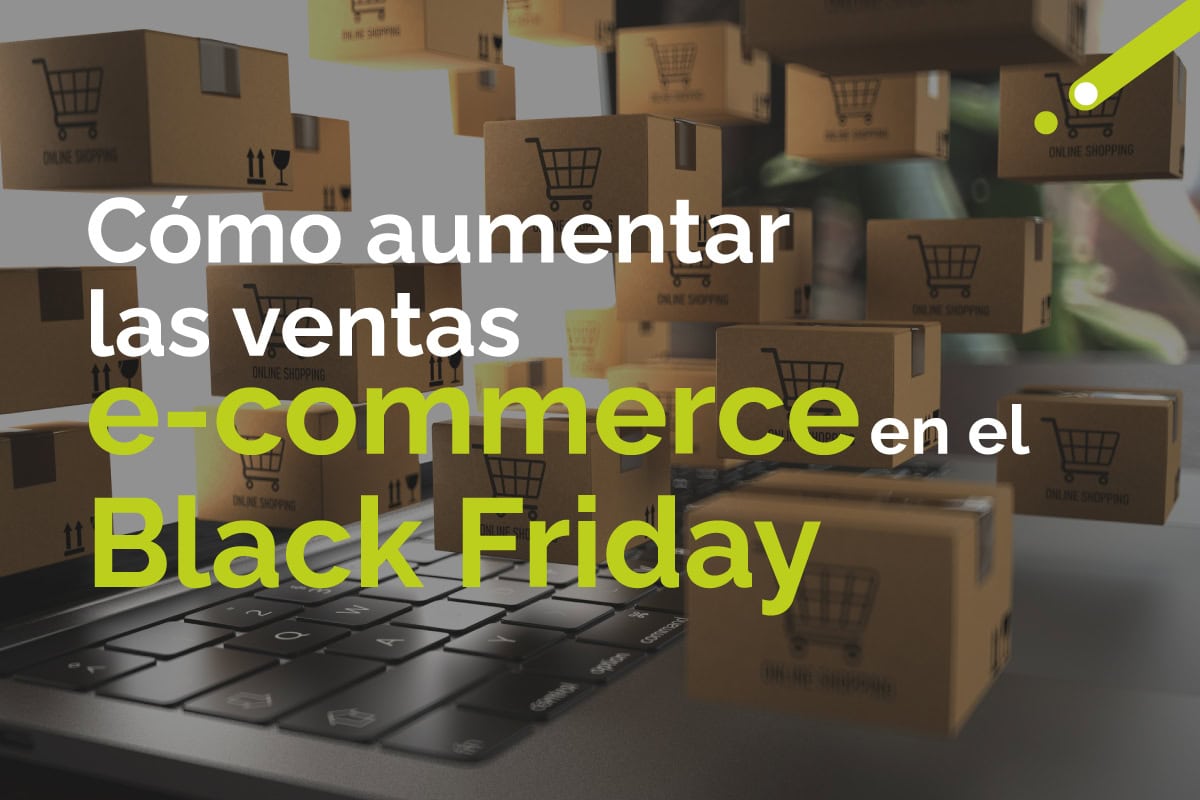 cómo aumentar las ventas ecommerce en el black friday